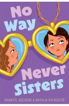 No Way Never Sisters - Chantel Acevedo