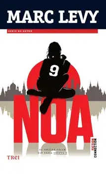 Noa. Al treilea volum din seria Grupul 9/Marc Levy