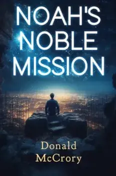 Noah's Noble Mission, Paperback/Donald McCrory