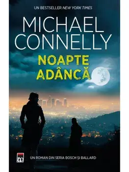 Noapte adanca/Michael Connelly