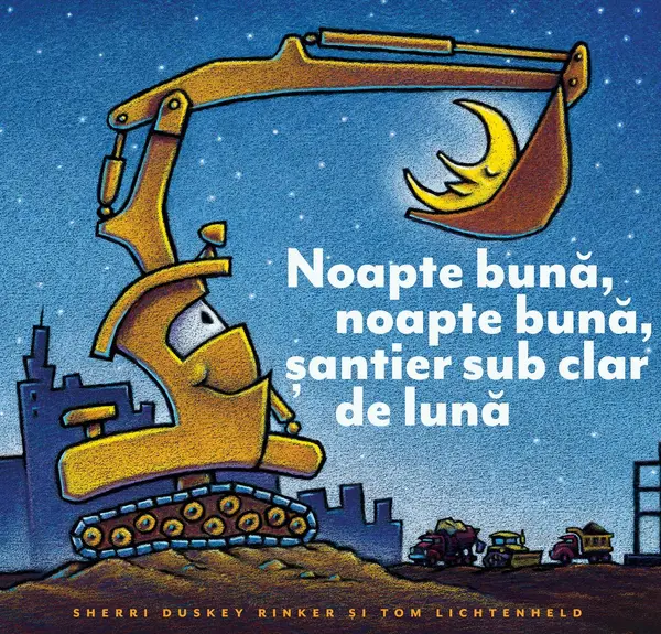 Noapte bună, noapte bună, șantier sub clar de lună - Sherri Duskey Rinker