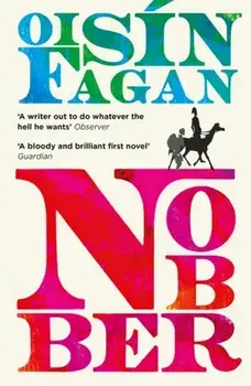 Nobber. 'A bloody and brilliant first novel', Paperback/Oisin Fagan