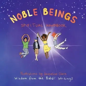 Noble Beings: Spiritual Handbook for Children (Of All Ages), Paperback/Jacqueline Claire