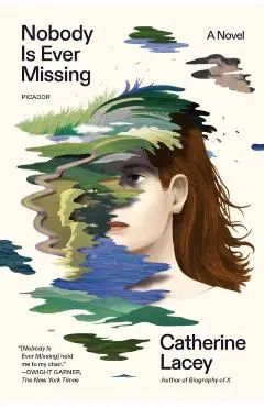 Nobody Is Ever Missing - Catherine Lacey