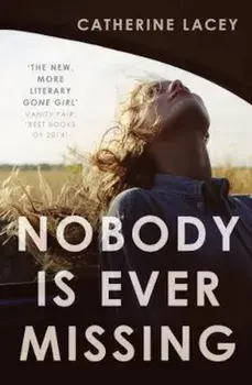 Nobody Is Ever Missing, Paperback/Catherine Lacey