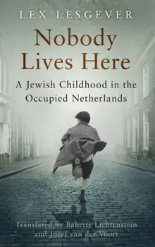 Nobody Lives Here. A Jewish Childhood in the Occupied Netherlands, New ed, Paperback/Lex Lesgever