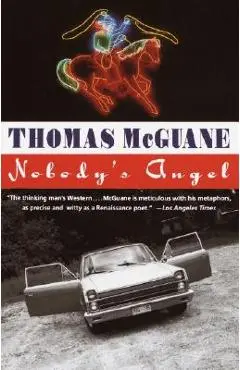 Nobody's Angel - Thomas Mcguane