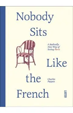 Nobody Sits Like the French - Charles Pappas
