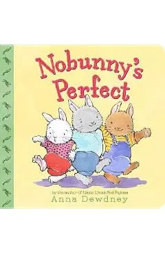 Nobunny's Perfect - Anna Dewdney
