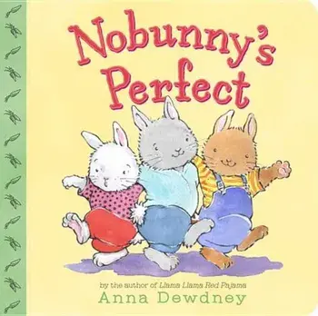 Nobunny's Perfect, Hardcover/Anna Dewdney