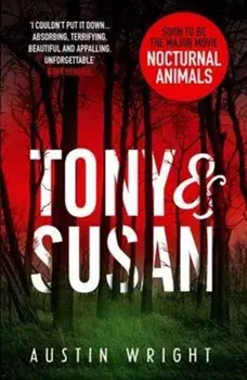 Nocturnal Animals. Film tie-in originally published as Tony and Susan, Paperback/Austin Wright
