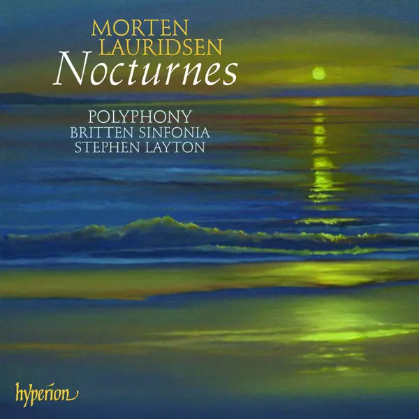 Nocturnes | Morten Lauridsen, Polyphony, Britten Sinfonia, Stephen Layton