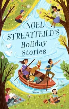 Noel Streatfeild's Holiday Stories. By the author of 'Ballet Shoes', Paperback/Noel Streatfeild