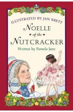 Noelle of the Nutcracker - Jan Brett