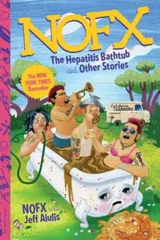 NOFX: The Hepatitis Bathtub and Other Stories, Paperback/Nofx