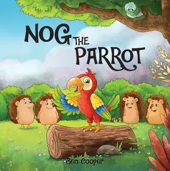 Nog The Parrot, Paperback/Ben Cooper