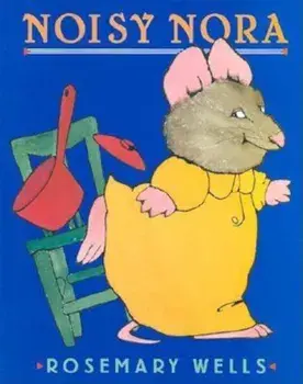 Noisy Nora, Hardcover/Rosemary Wells