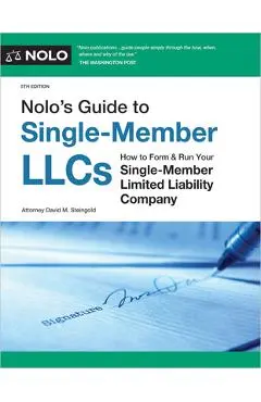 Nolo's Guide to Single-Member Llcs: How to Form & Run Your Single-Member Limited Liability Company - David M. Steingold