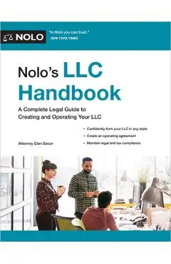 Nolo's LLC Handbook: A Complete Legal Guide to Creating and Operating Your LLC - Secor Glen