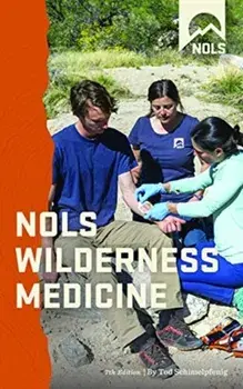 Nols Wilderness Medicine, Paperback/Tod Schimelpfenig