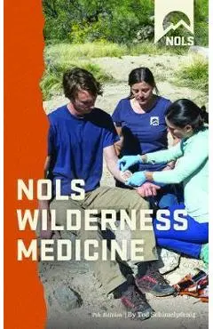 Nols Wilderness Medicine - Tod Schimelpfenig