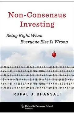 Non-Consensus Investing - Rupal J. Bhansali