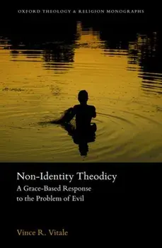 Non-Identity Theodicy. A Grace-Based Response to the Problem of Evil, Paperback/***