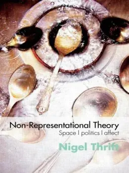 Non-Representational Theory. Space, Politics, Affect, Paperback/***