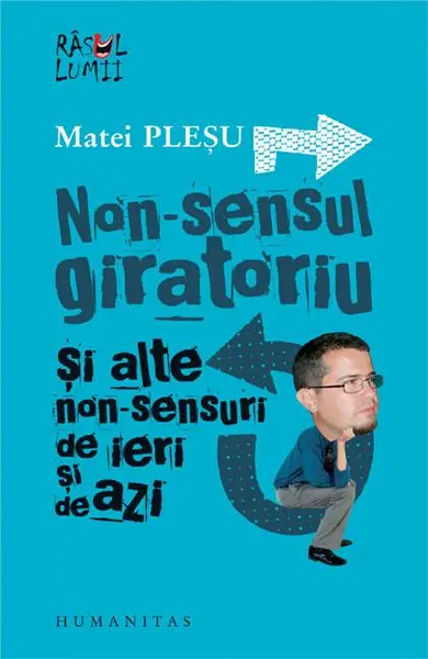 Non-sensul giratoriu şi alte non-sensuri de ieri şi de azi