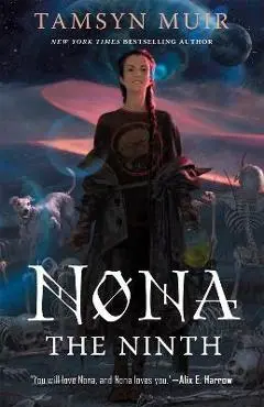 Nona the Ninth - Tamsyn Muir