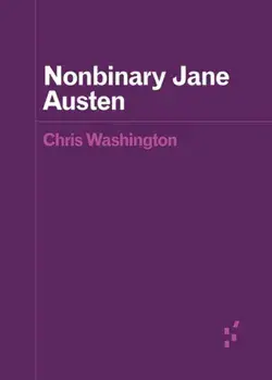 Nonbinary Jane Austen, Paperback/Chris Washington