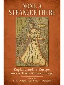 None a Stranger There. England and/in Europe on the Early Modern Stage, Paperback/***