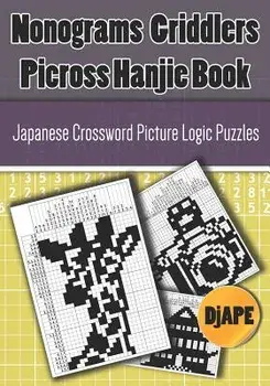 Nonograms Griddlers Picross Hanjie Book: Japanese Crossword Picture Logic Puzzles, Paperback/Djape