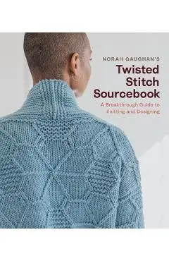 Norah Gaughan's Twisted Stitch Sourcebook: A Breakthrough Guide to Knitting and Designing - Norah Gaughan