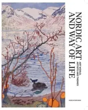 Nordic Art and Way of Life. Art World, Artists and Themes, Hardback/***