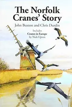 NORFOLK CRANE STORY, Paperback/JOHN BUXTON
