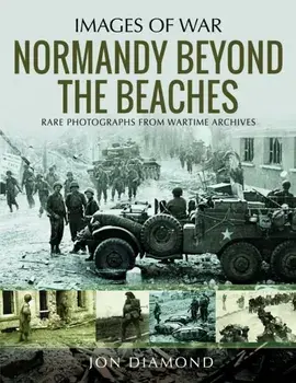 Normandy Beyond The Beaches, Paperback/Jon Diamond