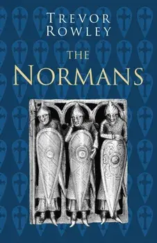 Normans: Classic Histories Series, Paperback/Trevor Rowley
