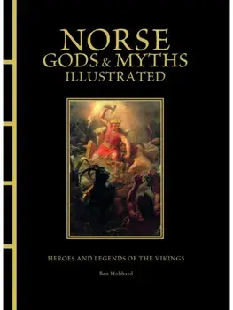 Norse Gods & Myths Illustrated, Hardback/Ben Hubbard