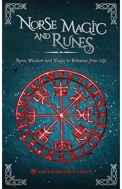 Norse Magic and Runes: Runic Wisdom and Magic to Enhance Your Life - Circle