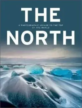 North: A Photographic Voyage to the Top of the World, Hardback/Kunth Verlag