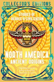 North America Ancient Origins. Stories Of People & Civilization, Hardback/***