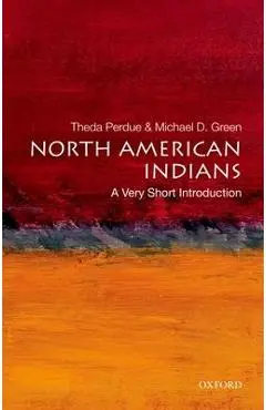 North American Indians: A Very Short Introduction - Theda Perdue