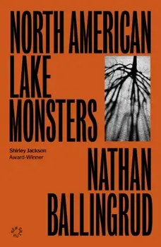 North American Lake Monsters, Paperback/Nathan Ballingrud