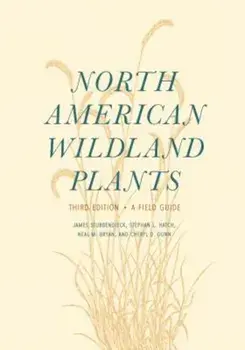 North American Wildland Plants: A Field Guide, Paperback (3rd Ed.)/James Stubbendieck