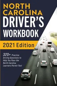 North Carolina Driver's Workbook: 320+ Practice Driving Questions to Help You Pass the North Carolina Learner's Permit Test/Connect Prep