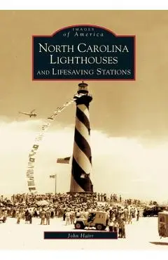 North Carolina Lighthouses and Lifesaving Stations - John Hairr