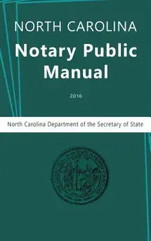 North Carolina Notary Public Manual, 2016, Hardcover/North Carolina Department of the