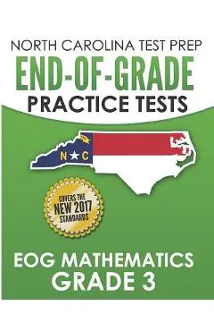 North Carolina Test Prep End-Of-Grade Practice Tests Eog Mathematics Grade 3: Preparation for the End-Of-Grade Mathematics Assessments - E. Hawas