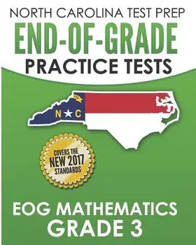 North Carolina Test Prep End-Of-Grade Practice Tests Eog Mathematics Grade 3: Preparation for the End-Of-Grade Mathematics Assessments, Paperback/E. Hawas